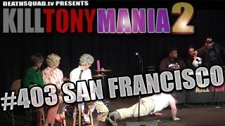 KILL TONY #403 (SAN FRANCISCO)