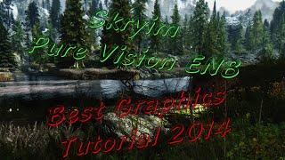 Skyrim PURE VISION ENB Tutorial - Ultimate Graphics October 2014!