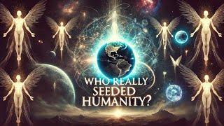 The True Seeders: Celestial Humans & the One Infinite Creator’s Cosmic Mission