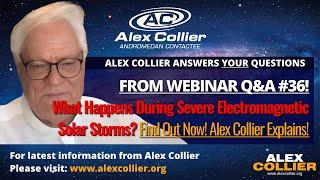 What Happens During Severe Electromagnetic Solar Storms? Find Out Now! Alex Collier Explains!