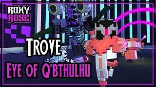 Trove  - Best way to farm Eye of Q'bthulhu (2015)