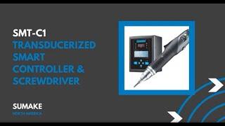 Overview Of The Functionality Of The SMT Transducer Screwdriver By Sumake