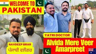 Navdeep Brar Yatri Doctor | Welcome To Pakistan | Alvida Amarpreet Veer  | New Vlog