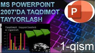 MS PowerPoint dasturida taqdimot tayyorlashni o`rganish (1-qism)