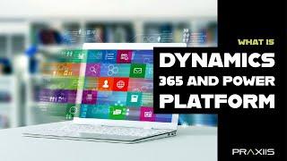 What is the Power Platform and Dynamics 365? | Microsoft Dynamics 365 Tutorial for Beginners