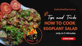 How to Make Delicious and Easy Eggplant Salad