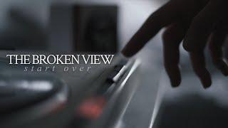 The Broken View - Start Over (Official Music Video)