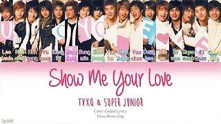 TVXQ & Super Junior (동방신기 & 슈퍼주니어) – Show Me Your Love (Color Coded Lyrics) [Han/Rom/Eng]