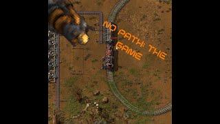 Factorio 17: No Path: The Game