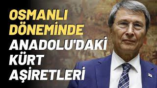 Osmanlı Döneminde Anadolu'daki Kürt Aşiretleri