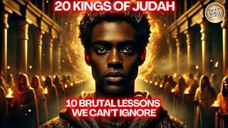 20 Kings of Judah, 10 Brutal Lessons We Can't Ignore