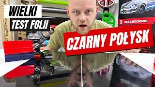 Test wyglądu folii CZARNY POŁYSK - Która najlepsza ??