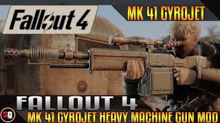 Fallout 4 - Mk 41 Gyrojet Heavy Machine Gun Mod