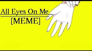 All Eyes On Me [MEME]|FlipaClip (OLD) FLASH WARNING