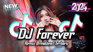 DJ Forever Breakbeat Version Full Bass 2024