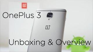 OnePlus 3 (6GB RAM) Unboxing & Hands On Overview