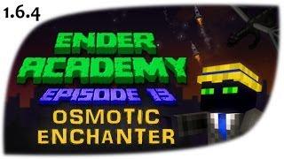 Ender Academy - 13 - Osmotic Enchanter