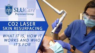 What is CO2 Laser Skin Resurfacing and What is it For? - SLUCare Dermatology