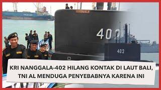 KRI Nanggala-402 Hilang Kontak di Laut Bali, TNI AL Menduga Penyebabnya Karena Ini