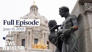 PBS News Weekend full episode, June 15, 2025
