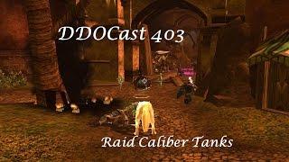 DDOCast 403 - Raid Caliber Tanks