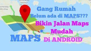  Cara Memunculkan Jalan di Google MAPS, Jalan yang belum ada di Maps Pake ANDROID