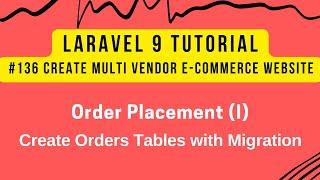 Laravel 9 Tutorial #136 | Order Placement (I) | Create Orders Tables with Migration