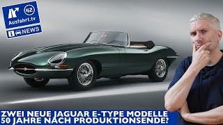 Neue Jaguar E-Type Fahrzeuge 50 Jahre nach Produktionsende? | Ausfahrt TV Classic News