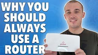 Why You Should Always Use a Router