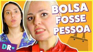 Como seria se BOLSA de MULHER fosse PESSOA ft Talitah Sampaio 