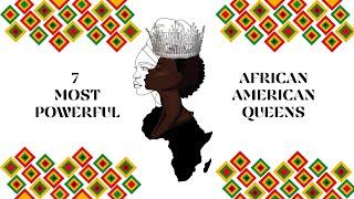 The Seven (7) Most Powerful African Queens/Women