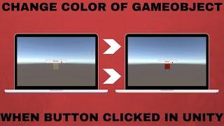 Changing the Color of a GameObject Using a Button in Unity