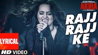 RAJJ RAJJ KE  Lyrical Video Song | Akira | Sonakshi Sinha | Konkana Sen Sharma | Anurag Kashyap