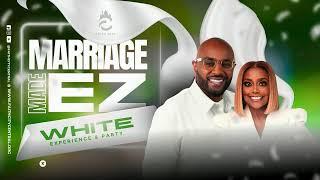 Marriage Made EZ|Apostle Mike, Dr. DeeDee, Demetrius & Dhayany Walker|06202025