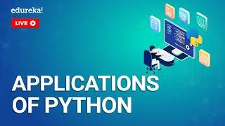 Python Applications | Python Applications in Real World | Python Programming | Edureka