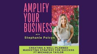 Creating a Well-Planned Marketing Strategy for Success Ft Michaela Taylor
