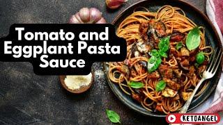 Tomato and Eggplant Pasta Sauce Recipe A Burst of Mediterranean Flavor