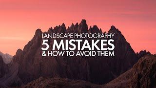 5 Common Mistakes in Landscape Photography (and how to avoid them)