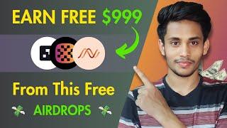 Earn Free $999 From This Airdrops | 3 Free Airdrops | Crypto Kiron - Crypto