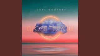 Close To You