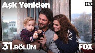 Aşk Yeniden 31. Bölüm