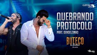 Gusttavo Lima - Quebrando Protocolo feat. Dendelzinho (Buteco In Boston)