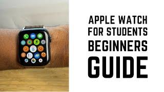 Apple Watch for Students - Complete Beginners Guide