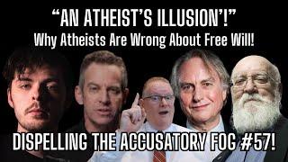 “An Atheists Illusion”! Why Atheists Are Wrong About Free Will!”