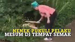 VIRAL Seorang Nenek Pukuli Bokong dan Paha Pelaku Mesum di Semak Dekat Rumahnya Pakai Kayu