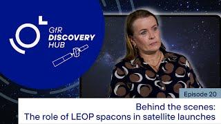  Exploring the Role of LEOP Spacons in Satellite Launches | Discovery Hub | Episode 20