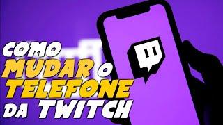 Como MUDAR o NUMERO de TELEFONE da CONTA TWITCH