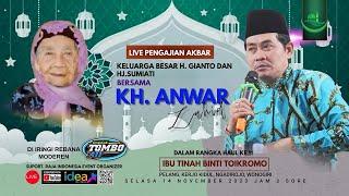 LIVE PENGAJIAN AKBAR KH. ANWAR ZAHID || HAUL KE 11IBU. TINAH BINTI TOIKROMO || PELANG 14 NOV 2023