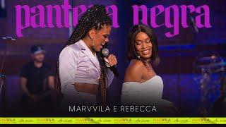 Marvvila, Rebecca - Pantera Negra  (Marvvila Na Área)