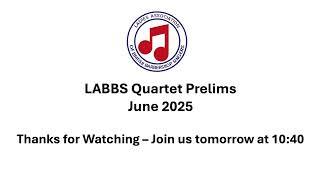LABBS 2025 Quartet Prelims - Sat 21st June
